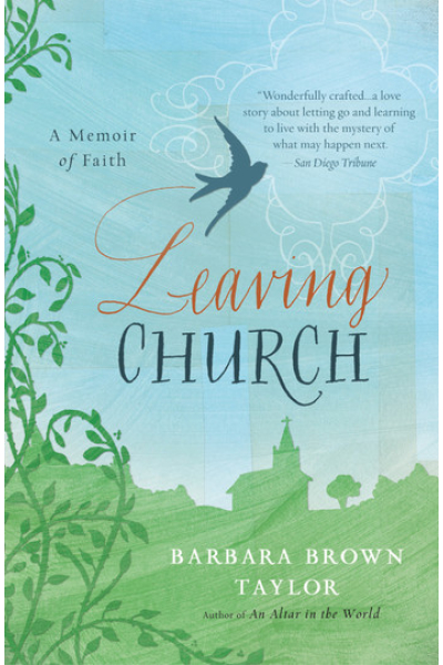 Leaving Church A Memoir of Faith by Barbara Brown Taylor