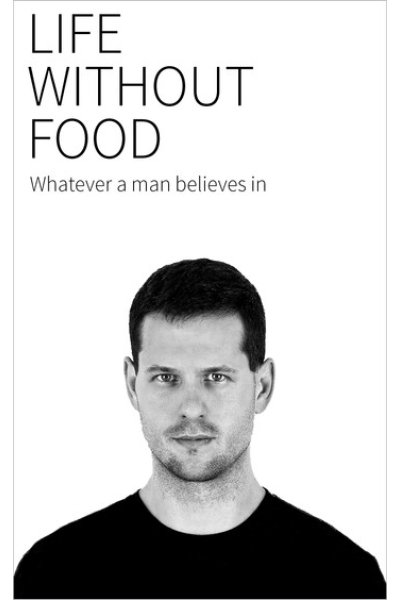 LIFE WITHOUT FOOD