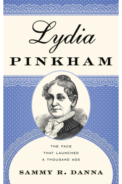 Lydia Pinkham The Face That Launched a Thousand Ads
