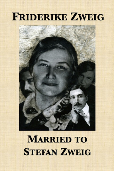 Married to Stefan Zweig by Friderike Zweig