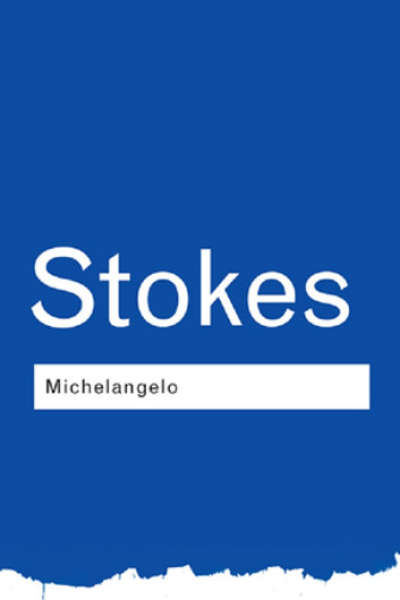 Michelangelo by Adrian Stokes series Routledge Classics