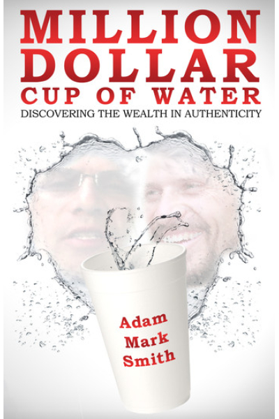 Million Dollar Cup of Water Discovering the Wealth in Authenticity