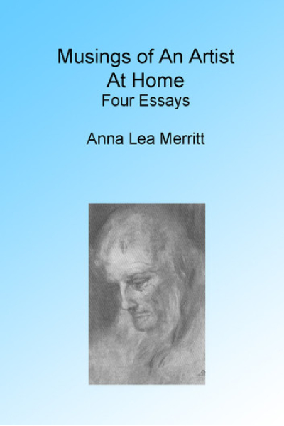 Musings of an Artist at Home. Illustrated by Anna Lea Merritt
