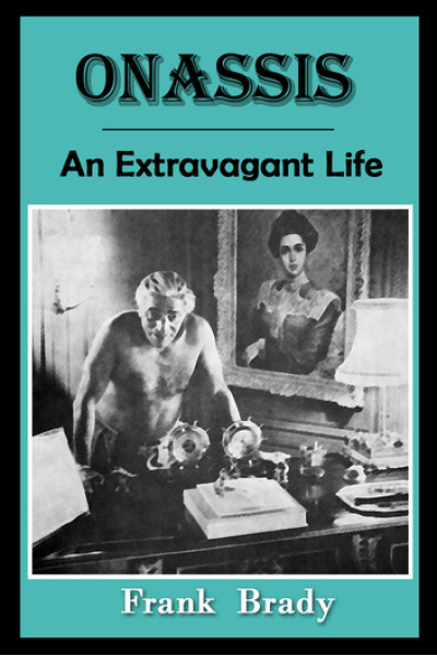 Onassis An Extravagant Life by Frank Brady