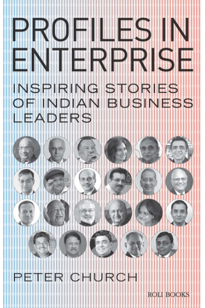 Profiles in Enterprise: Inspiring Stories of Indian Business Leaders
