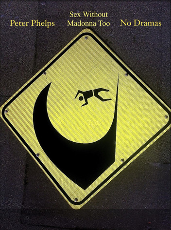 Sex Without Madonna Too by Peter Phelps