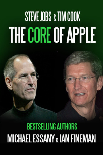 Steve Jobs & Tim Cook: The Core of Apple