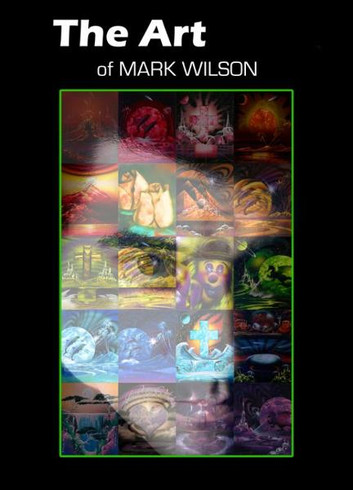 The Art of Mark Wilson by Mark Wilson