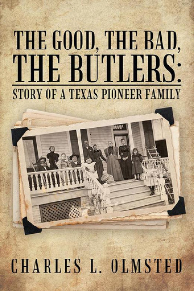 The Good, the Bad, the Butlers: Story of a Texas Pioneer Family