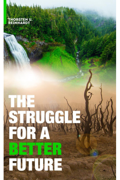 The Struggle for a Better Future by Thorsten U. Reinhardt