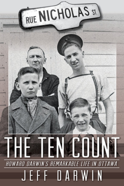 The Ten Count: Howard Darwin’s remarkable Life in Ottawa