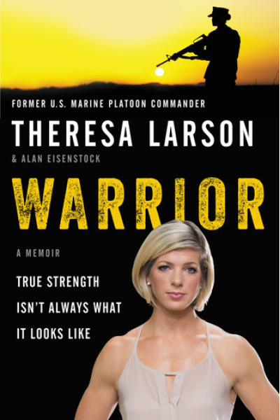 Warrior A Memoir by Theresa Larson with Alan Eisenstock