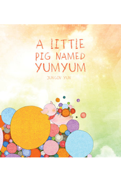 A Little Pig Named YumYum 아기돼지 얌얌 by JungIn Yun