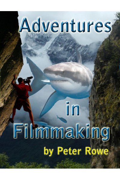 Adventures in Filmmaking