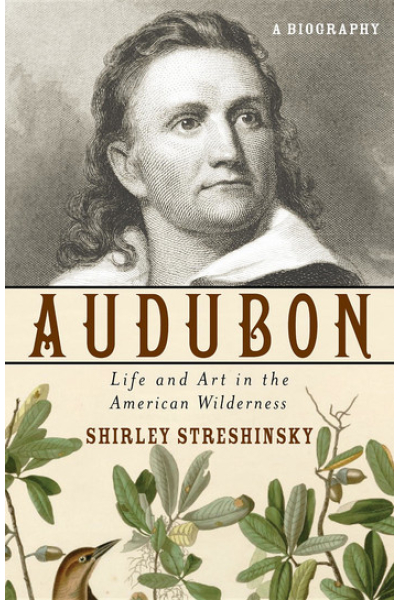 Audubon: Life and Art in the American Wilderness