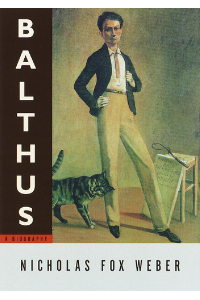Balthus A Biography by Nicholas Fox Weber