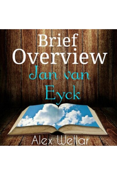 Brief Overview: Jan van Eyck