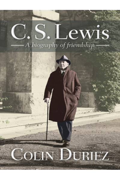 C S Lewis A biography of friendships by Colin Duriez
