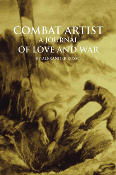 Combat Artist a Journal of Love and War by Alexander Russo