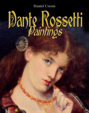Dante Rossetti Paintings by Daniel Coenn - series My Pocket Gallery