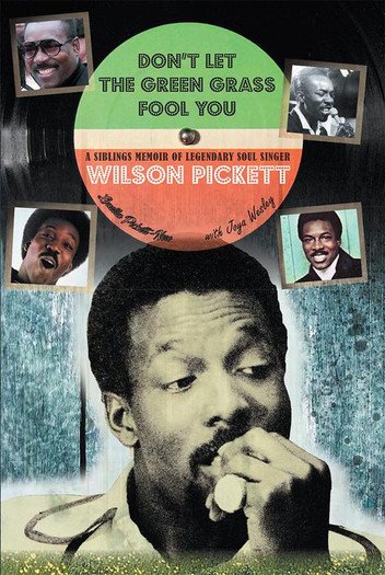 Wilson Pickett Memoir: Tony Fletcher's Insightful Biography