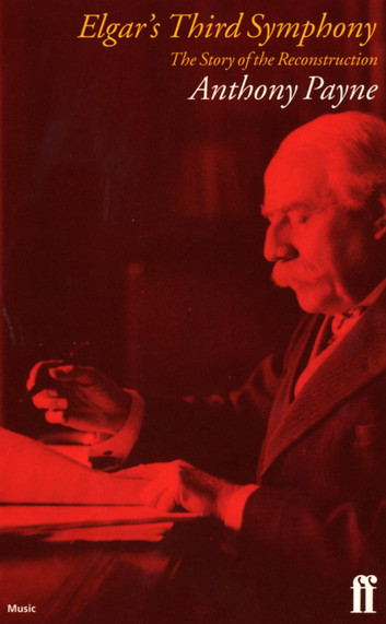 Elgar's Third Symphony by Anthony Payne