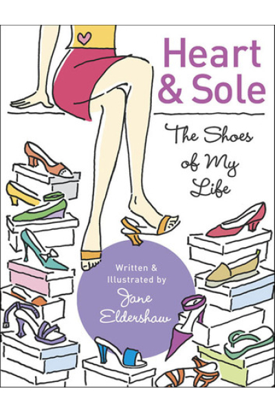 Heart & Sole The Shoes of My Life by Jane Eldershaw