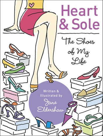 Heart & Sole The Shoes of My Life by Jane Eldershaw