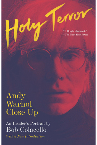 Holy Terror Andy Warhol Close Up by Bob Colacello