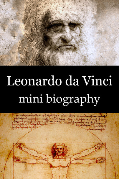 Leonardo da Vinci Mini Biography by eBios - series Mini Biographies
