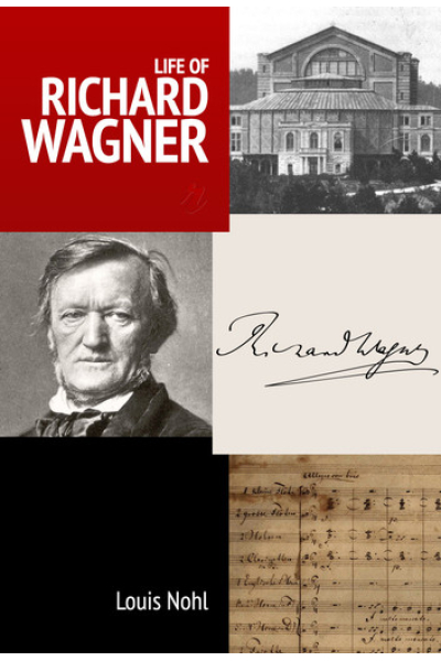 Life of Richard Wagner by Louis Nohl