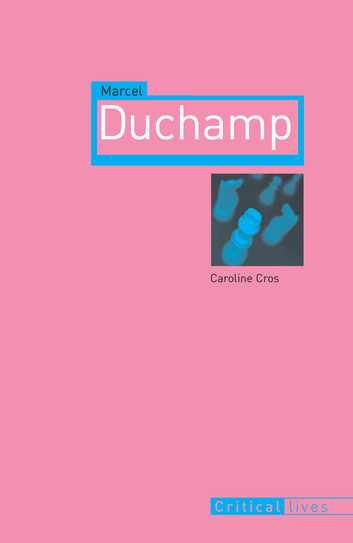 Marcel Duchamp by Caroline Cros - series RB-Critical Lives