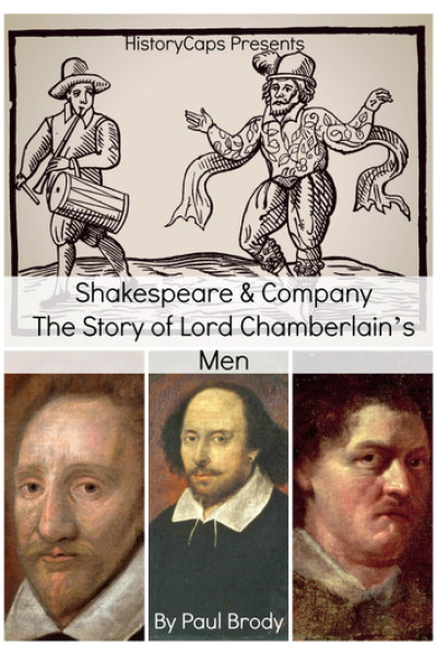 Shakespeare & Company: The Story of Lord Chamberlain’s Men by Paul Brody