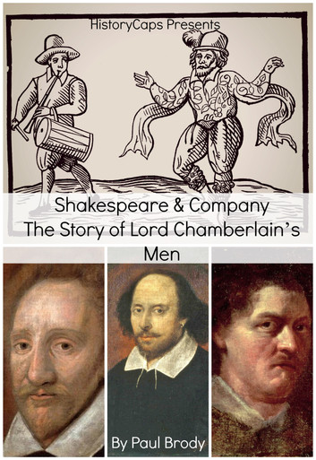 Shakespeare & Company: The Story of Lord Chamberlain’s Men by Paul Brody