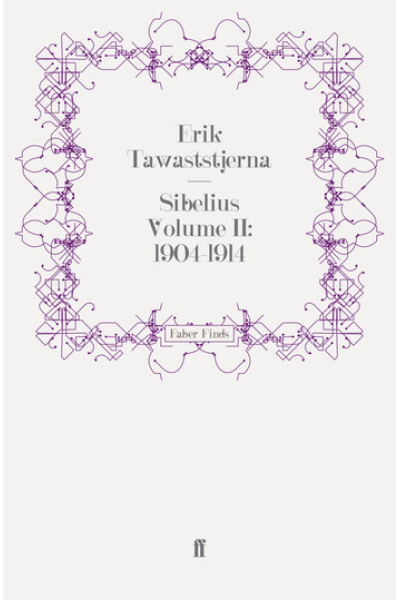 Sibelius Volume II: 1904-1914 by Erik Tawaststjerna