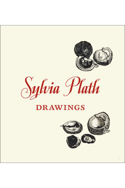 Sylvia Plath: Drawings by Sylvia Plath with Frieda Hughes