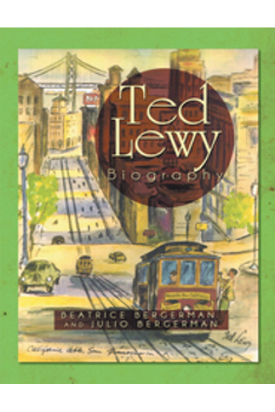 Ted Lewy Biography by Beatrice Bergerman with Julio Bergerman