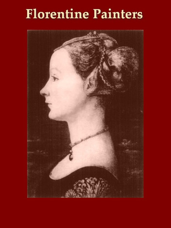 The Florentine Painters of the Renaissance by Bernhard Berenson