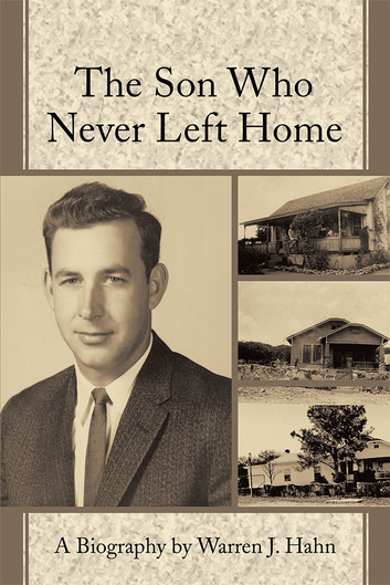 The Son Who Never Left Home by Warren J. Hahn