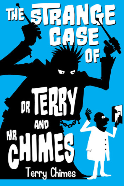 The Strange Case of Dr Terry and Mr Chimes by Terry Chimes