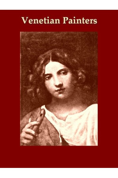 The Venetian Painters of the Renaissance