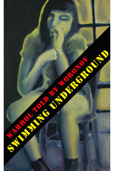 WARHOL told by WORONOV – Swimming Underground: My time at Andy Warhol's Factory by Mary Woronov, Billy Name (photography) - series MARY WORONOV COLLECTION 1