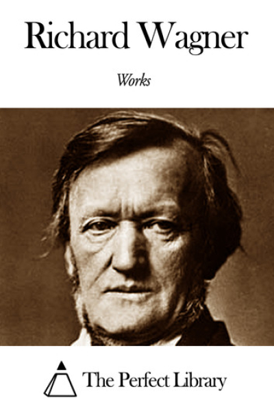 Works of Richard Wagner by Richard Wagner
