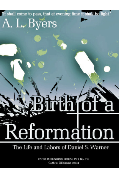 Birth of a Reformation: The Life and Labors of Daniel S. Warner (Illustrations) by Andrew Byers
