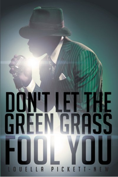Don't Let the Green Grass Fool You: A Memoir about the Legendary Soul Singer Wilson Pickett