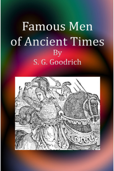 Famous Men of Ancient Times by S. G. Goodrich