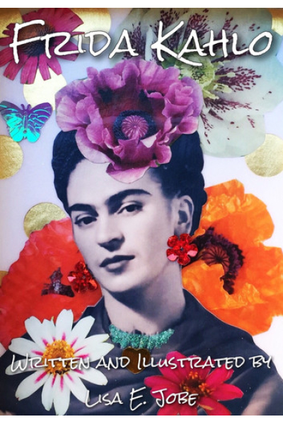 Frida Kahlo by Lisa E. Jobe - series The Artist Series