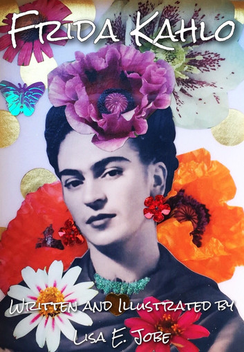 Frida Kahlo by Lisa E. Jobe - series The Artist Series