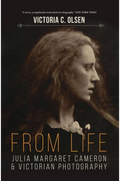 From Life: Julia Margaret Cameron and Victorian Photography