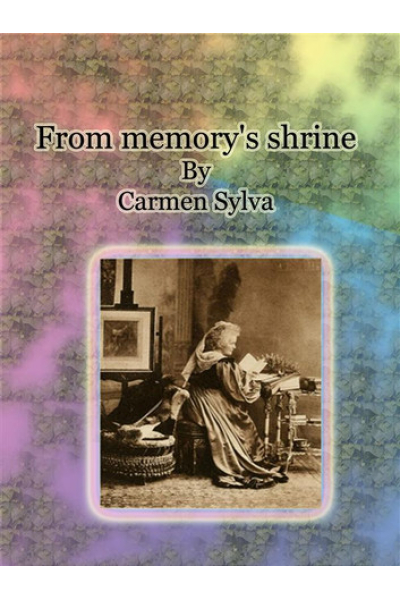 From memory's shrine by Carmen Sylva
